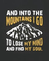 And Into the Mountains I Go to Lose My Mind and Find My Soul