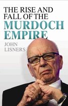 Rise and Fall of the Murdoch Empire