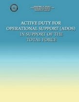 Active Duty for Operational Support (Ados) in Support of the Total Force