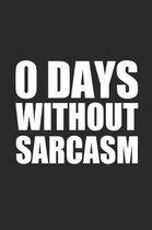 0 Days Without Sarcasm