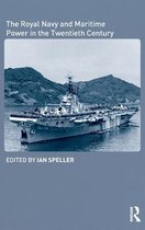 The Royal Navy And Maritime Power In The Twentieth Century