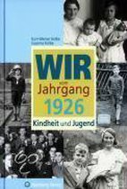 Wir vom Jahrgang 1926 - Kindheit und Jugend