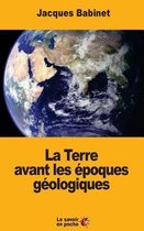 La Terre Avant Les poques G ologiques