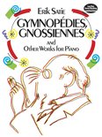Gymnop�Dies, Gnossiennes and Other Works for Piano