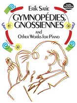 Gymnopédies, Gnossiennes and Other Works for Piano