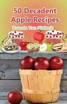 50 Decadent Apple Recipes