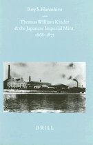 Brill's Japanese Studies Library- Thomas William Kinder and the Japanese Imperial Mint, 1868-1875