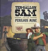The Legend of Ten-Gallon Sam and the Perilous Mine