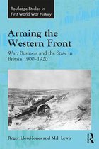 Routledge Studies in First World War History - Arming the Western Front