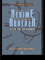Opening Out: Feminism for Today - The Regime of the Brother