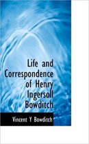 Life and Correspondence of Henry Ingersoll Bowditch