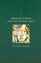 Abraham Geiger & the Jewish Jesus (Paper)