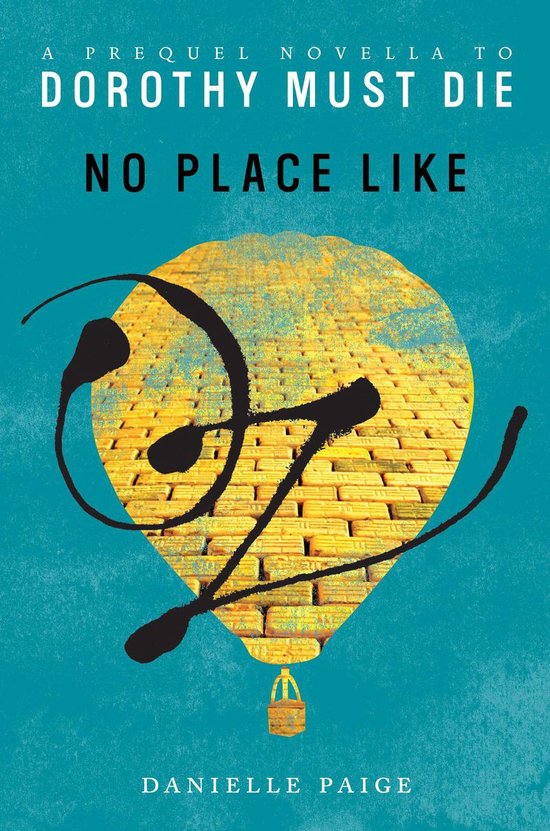 Dorothy Must Die Novella 1 - No Place Like Oz - cover