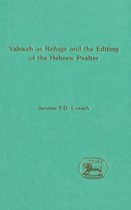 The Library of Hebrew Bible/Old Testament Studies- Yahweh as Refuge and the Editing of the Hebrew Psalter