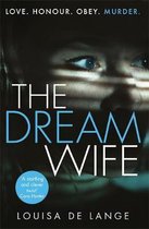 The Dream Wife The gripping new psychological thriller with a twist you won't see coming