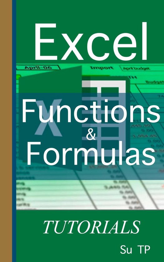 Excel Functions & Formulas (ebook), Su Tp | 1230002383231 | Boeken ...