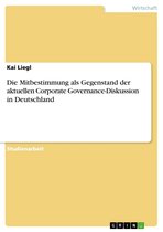 Die Mitbestimmung als Gegenstand der aktuellen Corporate Governance-Diskussion in Deutschland