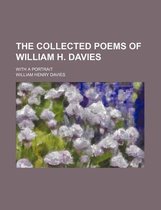 The Collected Poems Of William H. Davies