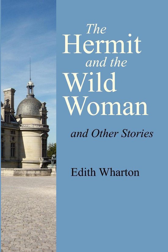 The Hermit and the Wild Woman and Other Stories