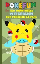 Pokemon Go Lachen und Spaß 1 - POKEFUN - Das inoffizielle Witzebuch für Pokemon GO Fans