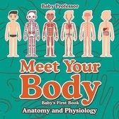 Meet Your Body - Baby's First Book Anatomy and Physiology