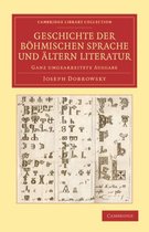 Cambridge Library Collection - Linguistics- Geschichte der böhmischen Sprache und ältern Literatur