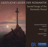 Sussane Bernhard, Maria Graf, Harald Feller - Sacred Songs From The Romantic Period (CD)