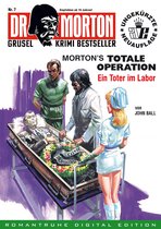 Dr. Morton 7 - DR. MORTON - Grusel Krimi Bestseller 7