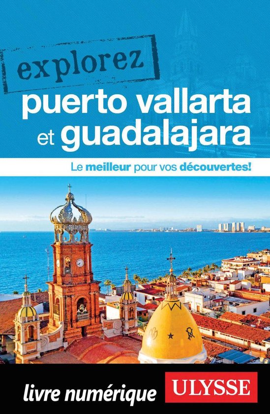 Explorez - Explorez Puerto Vallarta et Guadalajara