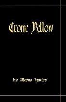 Crome Yellow