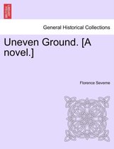 Uneven Ground. [A Novel.]