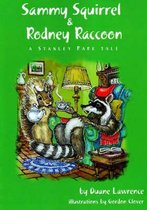 Sammy Squirrel & Rodney Raccoon