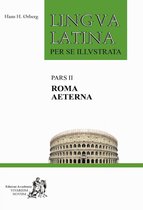 Roma Aeterna - Lingua Latina per se illustrata