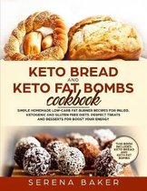 Keto Bread and Keto Fat Bombs Cookbook