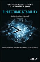 Wiley Series in Dynamics and Control of Electromechanical Systems - Finite-Time Stability: An Input-Output Approach