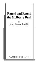 Round and Round the Mulberry Bush