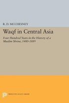 Waqf in Central Asia - Four Hundred Years in the History of a Muslim Shrine, 1480-1889