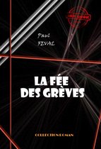 Fiction Historique - La fée des grèves [édition intégrale revue et mise à jour]