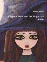 Alligator Pond and the Fingernail Moon