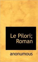 Le Pilori; Roman