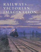 Railways and the Victorian Imagination