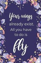 Your Wings Already Exist...