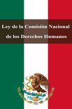 Leyes de México - Ley de la Comisión Nacional de los Derechos Humanos