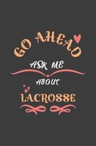 Go Ahead Ask Me About Lacrosse