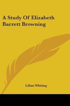 A Study of Elizabeth Barrett Browning
