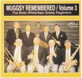 The Brian White & Alan Gresty Ragtimers - Muggsy Remembered - Volume 3 (CD)
