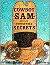 Cowboy Sam and Those Confounded Secrets