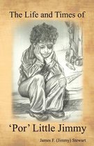 The Life and Times of 'por' Little Jimmy