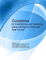Guidelines for Establishing and Operating Gang Intelligence Units and Task Forces