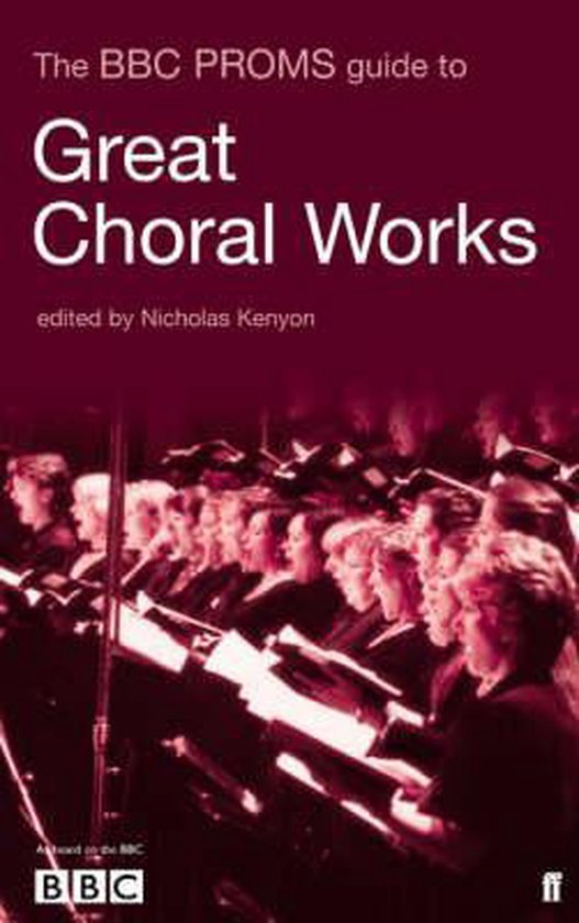 BBC Proms Guide to Great Choral Works, Nicholas Kenyon 9780571220960 Boeken